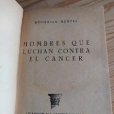 Libros de segunda mano: HOMBRES QUE LUCHAN CONTRA EL CANCER. RODERICH MENZEL. Lote 206822398