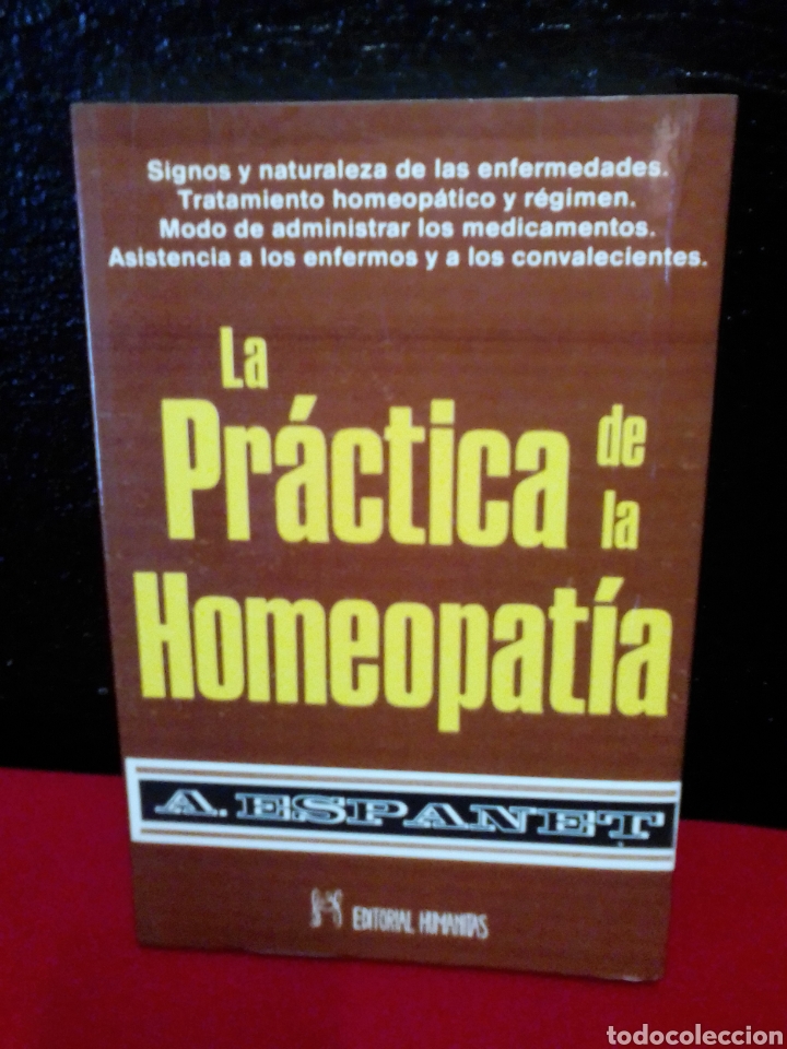 Libros de segunda mano: LA PR&Aacute;CTICA DE LA HOMEOPAT&Iacute;A. EDITORIAL HUMANITAS.