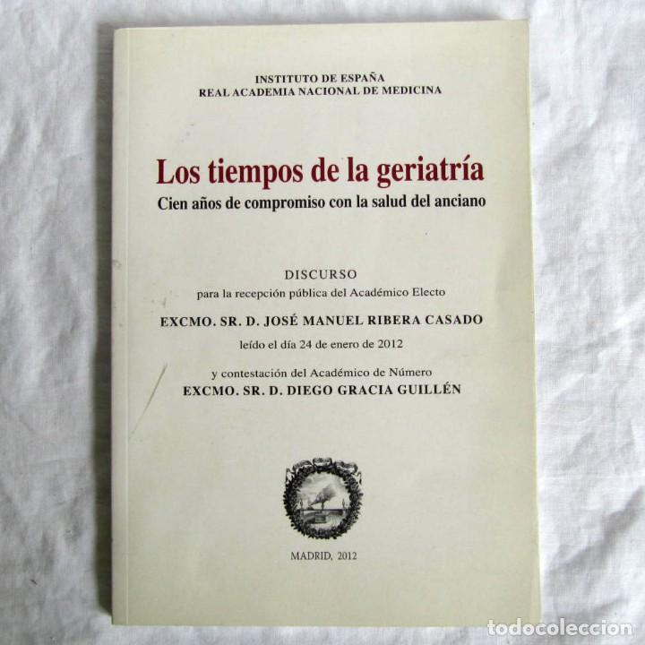 Libri di seconda mano: Los tiempos de la Geriatr&iacute;a, Cien a&ntilde;os de compromiso con la salud del anciano, 2012