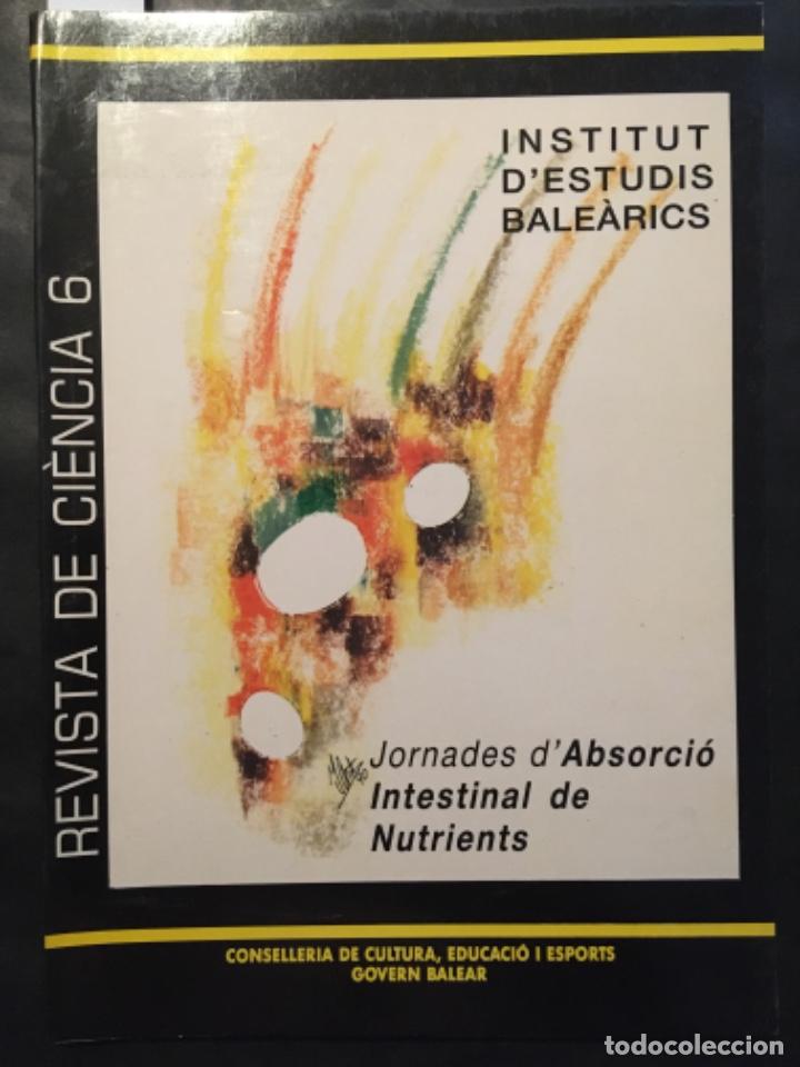 Libros de segunda mano: INSTITUT ESTUDIS BALEARICS, REVISTA CIENCIA 6, JORNADES D&acute;ABSORCIO INTESTINAL DE NUTRIENTS