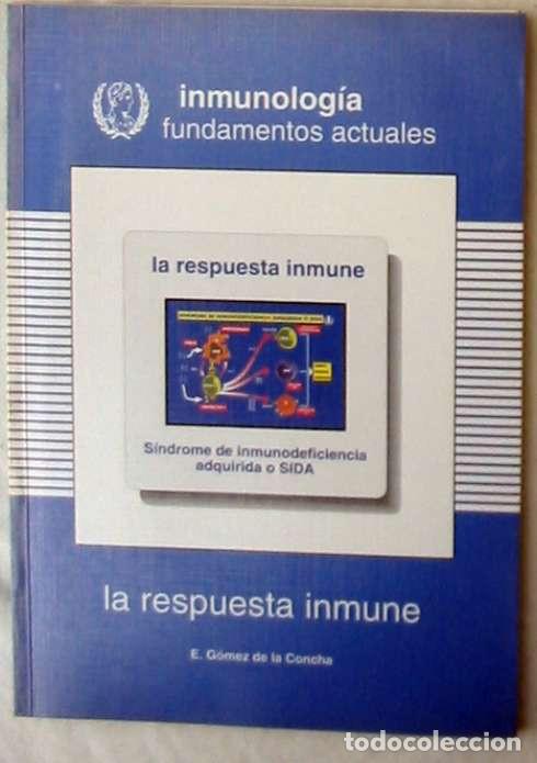 Second hand books: INMUNOLOG&Iacute;A FUNDAMENTOS ACTUALES - LA RESPUESTA INMUNE - E. G&Oacute;MEZ DE LA CONCHA 1993 - VER INDICE