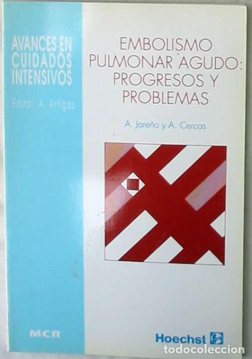 Second hand books: EMBOLISMO PULMONAR AGUDO PROGRESOS Y PROBLEMAS - AVANCES EN CUIDADOS INTENSIVOS - A. JARE&Ntilde;O - VER