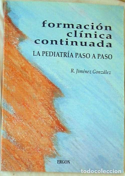Second hand books: LA PEDIATRIA PASO A PASO - FORMACI&Oacute;N CL&Iacute;NICA CONTINUADA - R. JIM&Eacute;NEZ GONZ&Aacute;LEZ 1999 - VER DESCRIPCI&Oacute;N