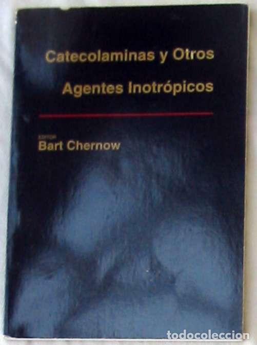 Second hand books: CATECOLAMINAS Y OTROS AGENTES INOTR&Oacute;PICOS - EDITOR BART CHERNOW - VER INDICE