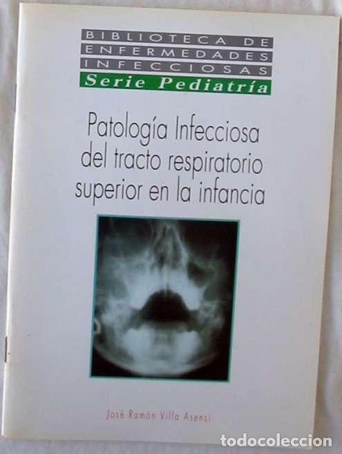 Libri di seconda mano: PATOLOG&Iacute;A INFECCIOSA DEL TRACTO RESPIRATORIO SUPERIOR EN LA INFANCIA - JOS&Eacute; RAM&Oacute;N VILLA ASENSI - VER