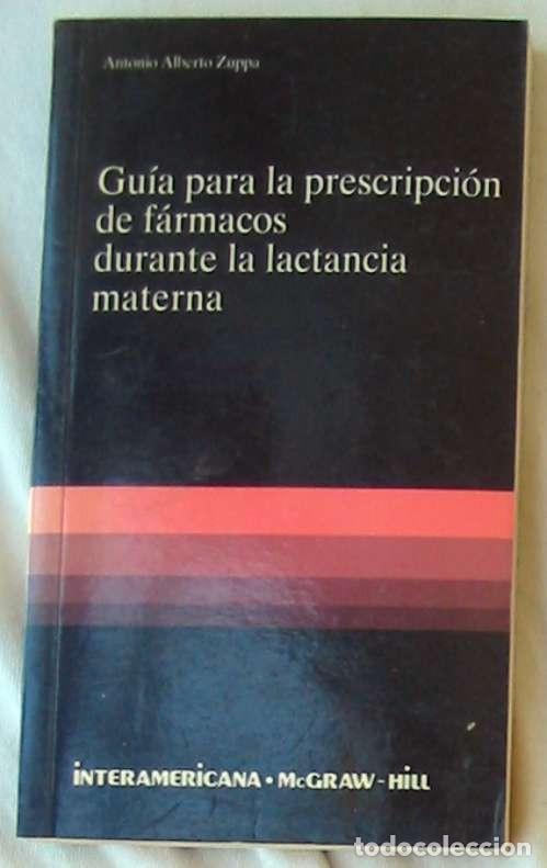 Second hand books: GU&Iacute;A PARA LA PRESCRIPCI&Oacute;N DE F&Aacute;RMACOS DURANTE LA LACTANCIA MATERNA - ANTONIO ALBERTO ZUPPA - VER