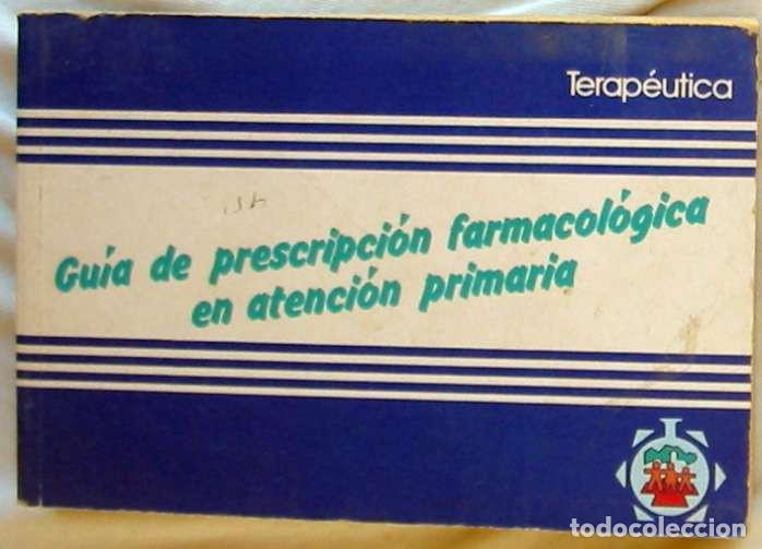 Second hand books: GUIA DE PRESCRIPCI&Oacute;N FARMACOL&Oacute;GICA EN ATENCI&Oacute;N PRIMARIA - 1991 - VER INDICE