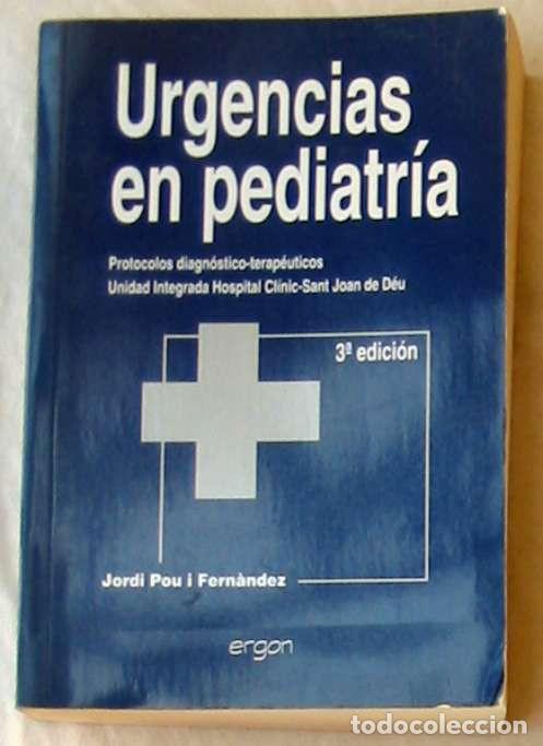 Second hand books: URGENCIAS EN PEDIATRIA - PROTOCOLOS DIAGN&Oacute;STICO-TERAP&Eacute;UTICOS - JORDI POU I FERN&Aacute;NDEZ 2002 VER INDICE