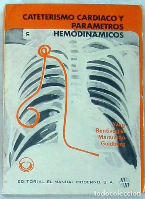 Second hand books: CATETERISMO CARDIACO Y PARAMETROS HEMODIN&Aacute;MICOS - VARIOS AUTORES 1976 M&Eacute;XICO - VER INDICE