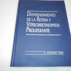 Libros de segunda mano: C. CAPEANS TOME DESPRENDIMIENTO DE LA RETINA Y VITREORRETINOPATIA PROLIFERANTE Q2019A. Lote 212323985