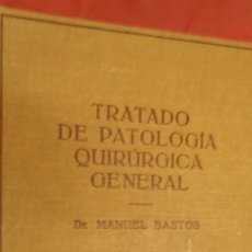 Libros de segunda mano: TRATADO DE PATOLOGÍA QUIRÚRGICA GENERAL / MANUEL BASTOS ANSART. Lote 213121248
