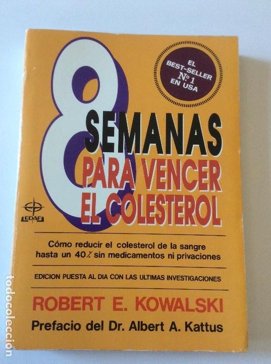 Libros de segunda mano: 8 SEMANAS PARA VENCER EL COLESTEROL ROBERT E. KOWALSKI. - Foto 1