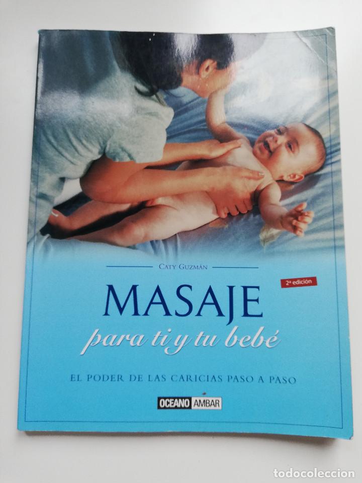 Second hand books: MASAJE PARA TI Y TU BEB&Eacute;. EL PODER DE LAS CARICIAS PASO A PASO (CATY GUZM&Aacute;N)
