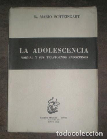 Libros de segunda mano: SCHTEINGART, MARIO: LA ADOLESCENCIA NORMAL Y SUS TRASTORNOS ENDOCRINOS