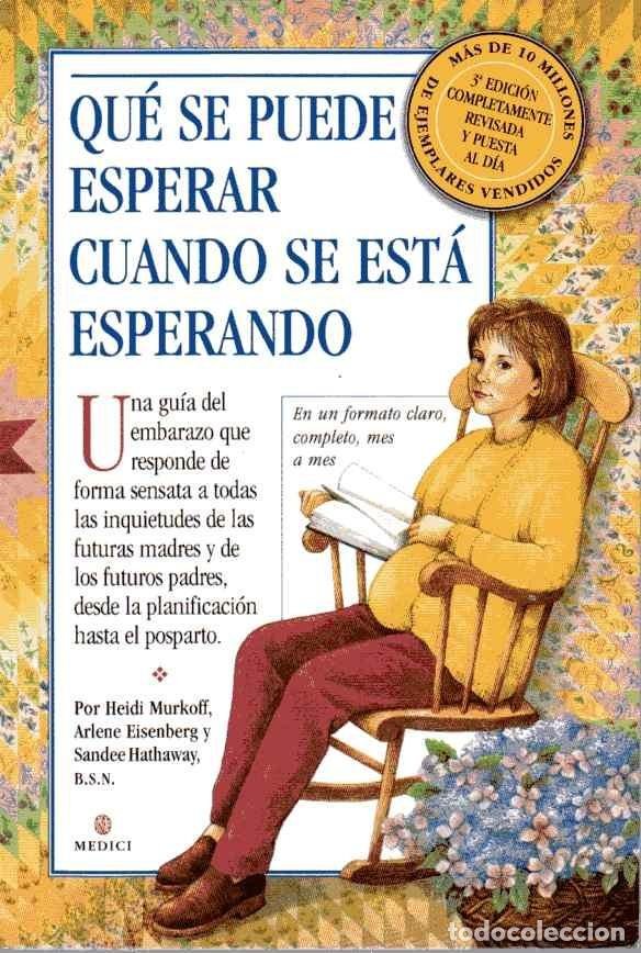 QUE SE PUEDE ESPERAR CUANDO SE ESTA ESPERANDO (3ª ED.), ARLENE EISENBERG, Segunda mano