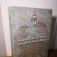 Libros de segunda mano: PROBLEMAS MÉDICOS DEL ENFERMO DE CÁNCER EN ASISTENCIA PRIMARIA - COLEGIO MEDICOS PONTEVEDRA. Lote 217115881