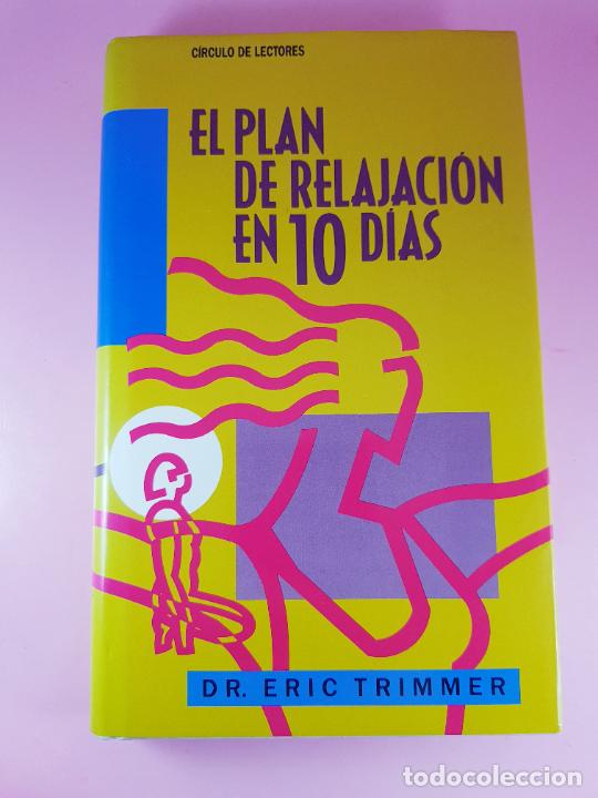 Second hand books: LIBRO-EL PLAN DE RELAJACI&Oacute;N EN 10 D&Iacute;AS-ERIC TRIMMER-1988-C&Iacute;RCULO DE LECTORES-