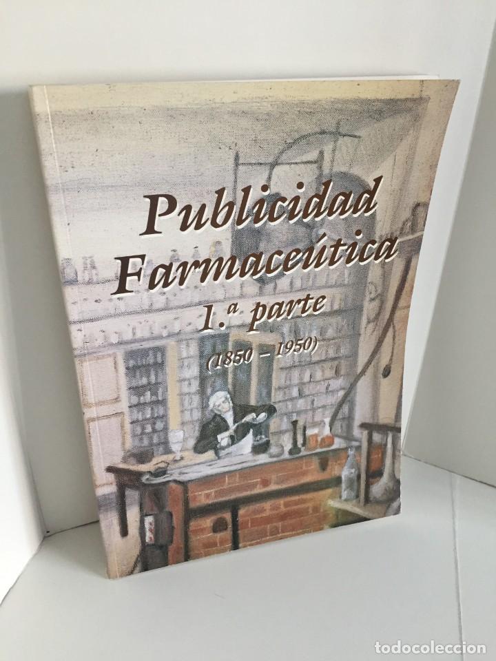 Second hand books: PUBLICIDAD FARMACE&Uacute;TICA. 1&ordf; PARTE (1850 - 1950). EJEMPLAR N&ordm; 2822. PR&Oacute;LOGO: RAFAEL GARC&Iacute;A GUTI&Eacute;RREZ