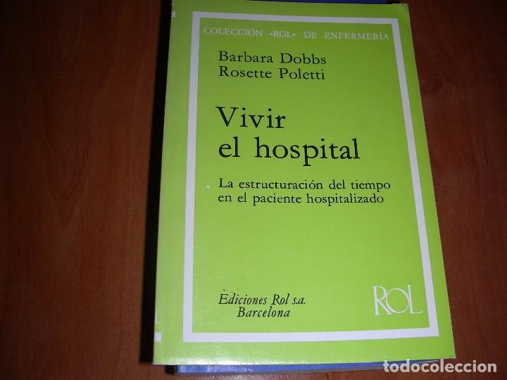 Libros de segunda mano: VIVIR EL HOSPITAL - BARBARA DOBBS Y ROSETTE POLETTI - Foto 1