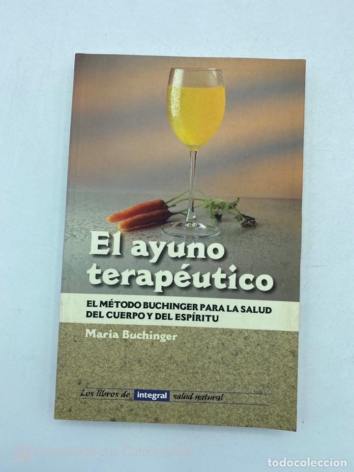 Libros de segunda mano: EL AYUNO TERAP&Eacute;UTICO. MARIA BUCHINGER. INTEGRAL. BARCELONA, 1998. PAGS: 175