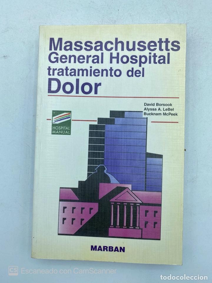 Second hand books: MASSACHUSETTS GENERAL HOSPITAL TRATAMIENTO DEL DOLOR. DAVID BORSOOK. MARBAN. MADRID, 1999.