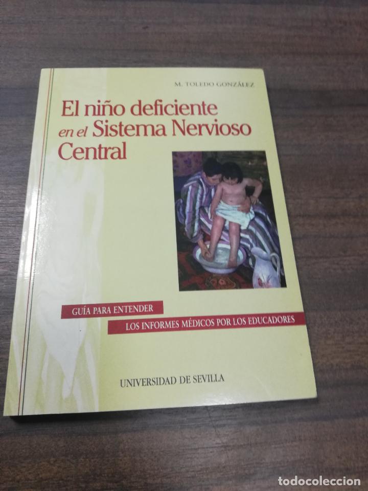 Second hand books: EL NI&Ntilde;O DEFICIENTE EN EL SISTEMA NERVIOSO CENTRAL. M. TOLEDO GONZALEZ. UNIVERSIDAD SEVILLA. 1998.