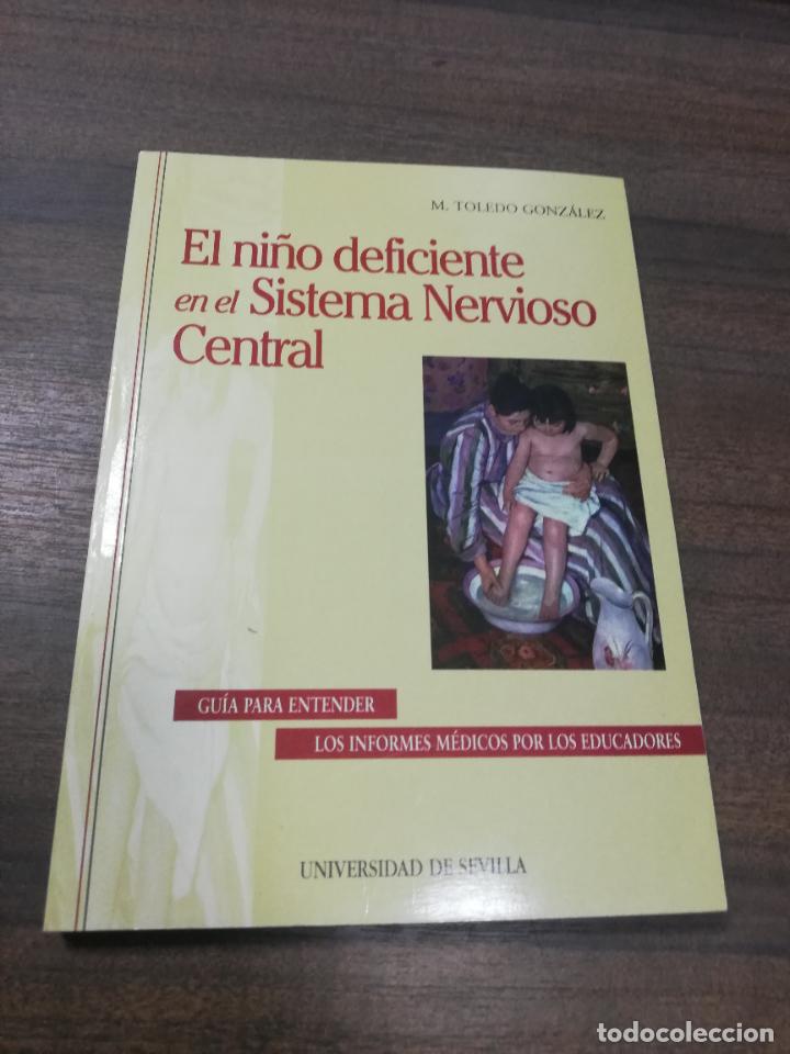 Second hand books: EL NI&Ntilde;O DEFICIENTE EN EL SISTEMA NERVIOSO CENTRAL. M. TOLEDO GONZALEZ. UNIVERSIDAD SEVILLA. 1998.
