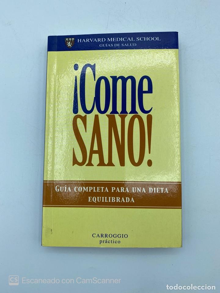 Second hand books: &iexcl;COME SANO! GUIA COMPLETA PARA DIETA EQUILIBRADA. CARROGGIO EDICIONES. 2004. PAGS: 147