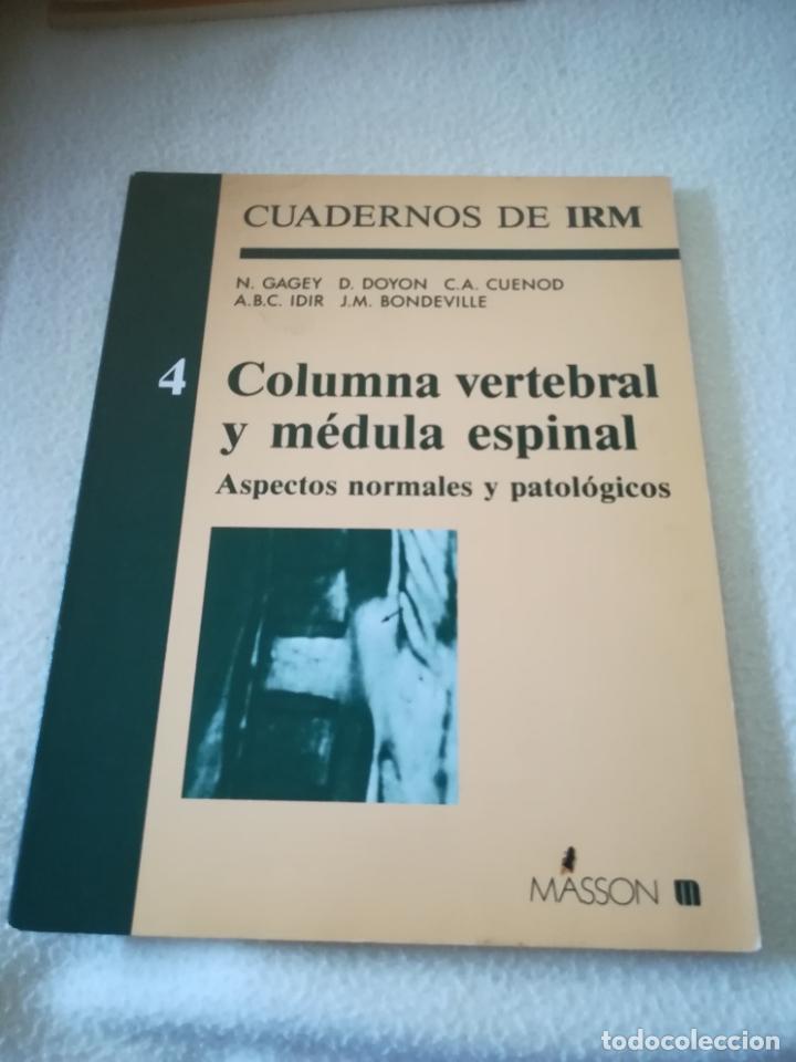 Second hand books: CUADERNOS DE IRM. COLUMNA VERTEBRAL Y MEDILA ESPINAL. N&ordm; 4 . ED. MAISSON. 1992. RUSTICA. 76 PAGINAS