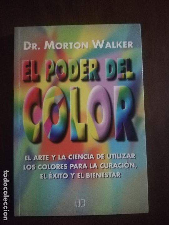 Libros de segunda mano: EL PODER DEL COLOR. DR. MORTON WALKER. 1999. PAG. 217. - Foto 1