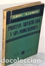 Libros de segunda mano: AUGUSTO BIAGGI Y HANS JOACHIM ELBRECHT ... PROTESIS ARTICULADA Y SUS INDICACIONES ... 1955