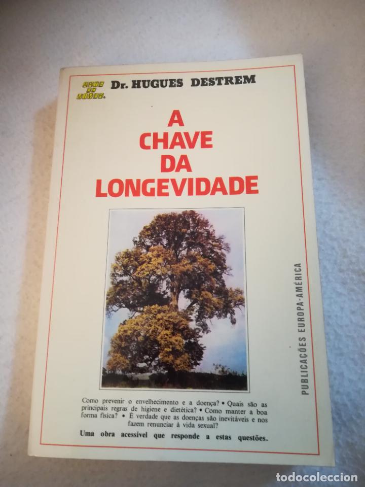 Second hand books: A CHAVE DA LONGEVIDADE. HUGUES DESTREM. 1979.ED.ARTE DE VIVER. RUSTICA. 223 PAGINAS