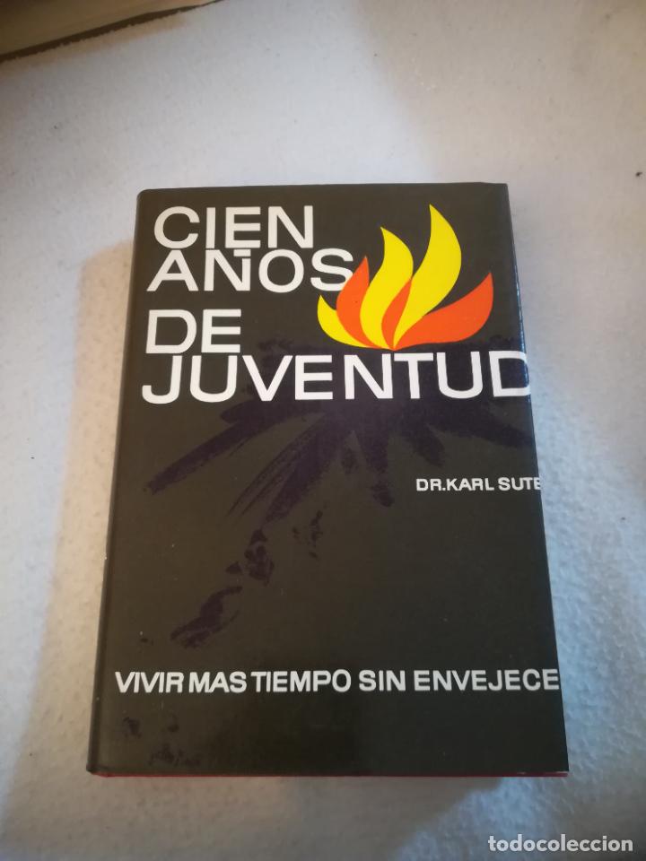 Second hand books: CIEN A&Ntilde;OS DE JUVENTUD. DR.KARL SUTER. VIVIR MAS TIEMPO SIN ENVEJECER. 1962. ED.ZEUS. TAPA DURA
