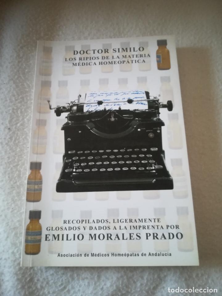Second hand books: DOCTOR SIMILO. LOS RIPIOS DE LA MATERIA MEDICA HOMEOPATICA. EMILIO MORALES PRADO. 2004.