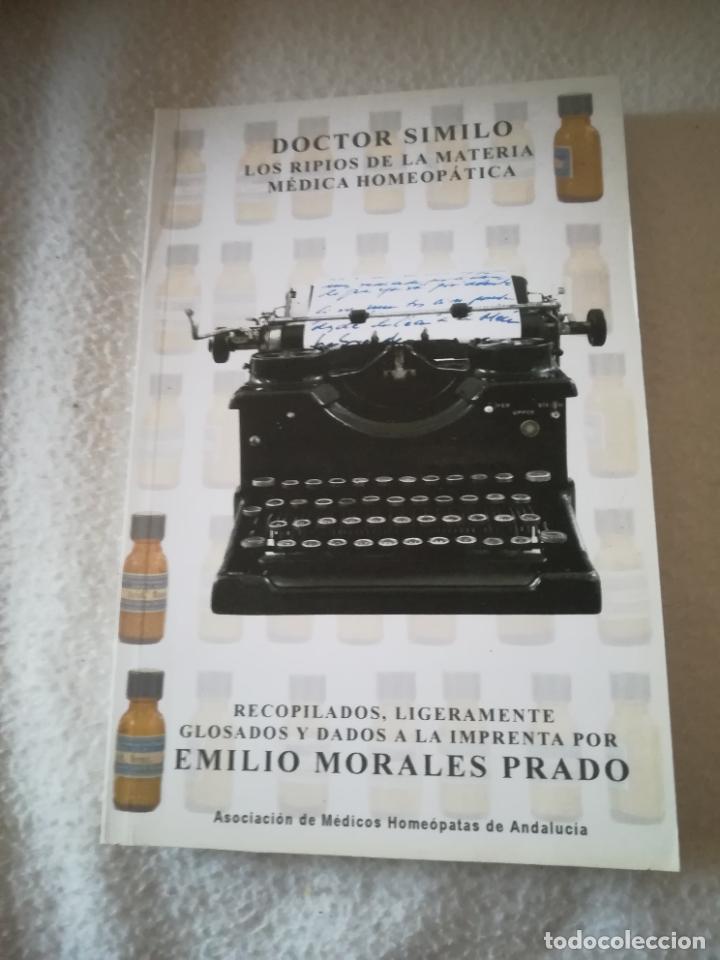 Second hand books: DOCTOR SIMILO. LOS RIPIOS DE LA MATERIA MEDICA HOMEOPATICA. EMILIO MORALES PRADO. 2004.