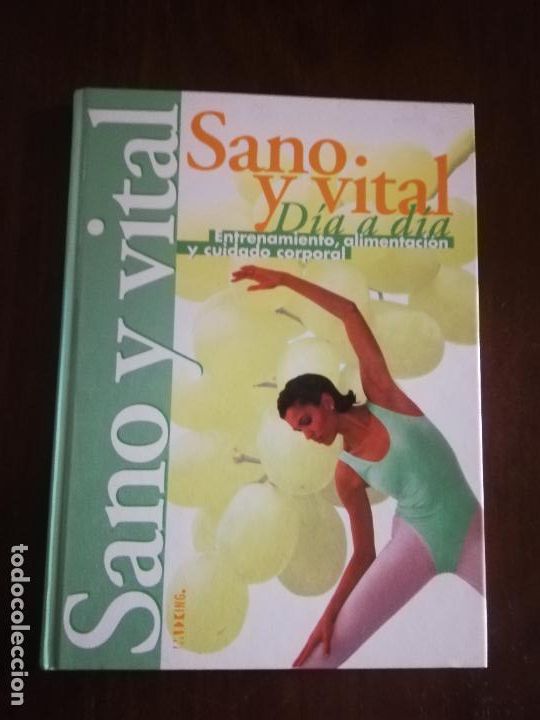 Second hand books: SANO Y VITAL DIA A DIA. ENTRENAMIENTO, ALIMENTACION Y CUIDADO CORPORAL. 1999.