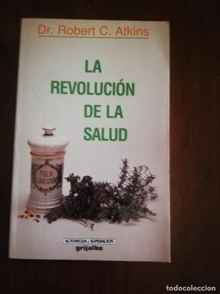 Second hand books: LA REVOLUCION DE LA SALUD. DR. ROBERT C. ATKINS. 1989. PAG 540.