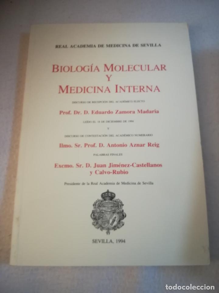 Second hand books: BIOLOGIA MOLECULAR Y MEDICINA INTERNA. EDUARDO ZAMORA MADARIA. 1994. SEVILLA. RUSTICA. 133 PAG