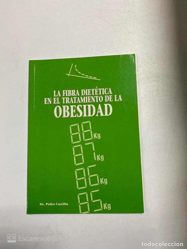 Libri di seconda mano: LA FIBRA DIETETICA EN EL TRATAMIENTO DE LA OBESIDAD. DR. PEDRO CASTILLO. BARCELONA, 1995. PAGS:62