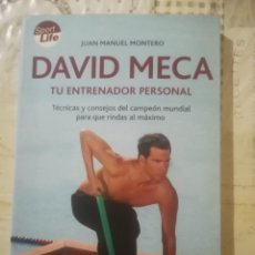 Libros de segunda mano: DAVID MECA. TU ENTRENADOR PERSONAL - JUAN MANUEL MONTERO