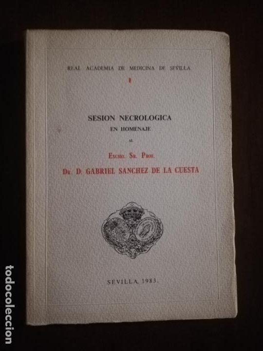 Libri di seconda mano: REAL ACADEMIA DE MEDICINA DE SEVILLA. SESION NECROLOGICA HOMENAJE DR. GABRIEL SANCHEZ DE LAS CUESTA.