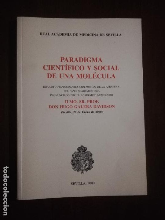 Libri di seconda mano: REAL ACADEMIA DE MEDICINA DE SEVILLA. PARADIGMA CIENTIFICO Y SOCIAL DE UNA MOLECULA. H. GALERA. 2000