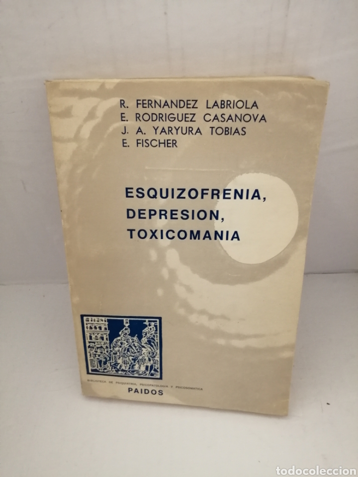 Gebrauchte B&uuml;cher: ESQUIZOFRENIA, DEPRESI&Oacute;N, TOXICOMAN&Iacute;A (Primera edici&oacute;n)