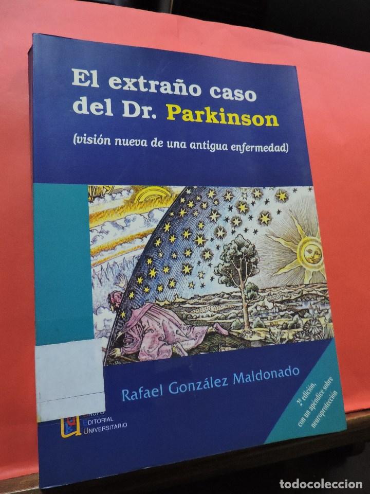 Libri di seconda mano: El extra&ntilde;o caso del Dr. Parkinson (visi&oacute;n nueva de una antigua enfermedad). GONZ&Aacute;LEZ MALDONADO, R.