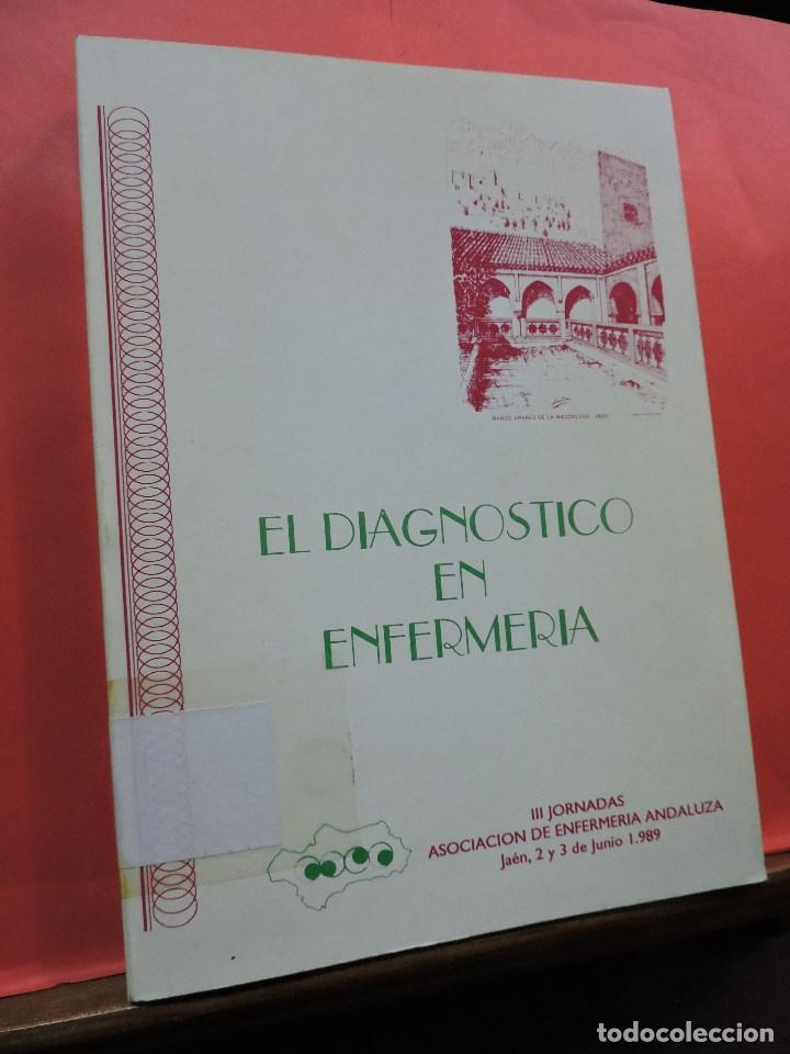 Libri di seconda mano: Diagn&oacute;stico en Enfermer&iacute;a. III Jornadas de la Asociaci&oacute;n de Enfermer&iacute;a Andaluza. Ja&eacute;n 1989.