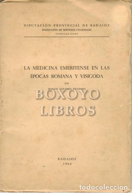 Libros de segunda mano: SANABRIA ESCUDERO, Manuel. La medicina emeritense en las &eacute;pocas romana y visigoda