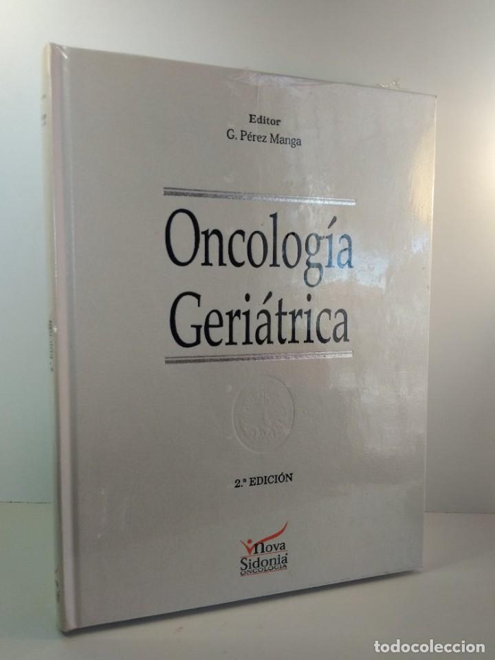 Second hand books: ONCOLOG&Iacute;A GERI&Aacute;TRICA. Editor G. P&eacute;rez Manga, 2&ordf; Ed. Nova Sidonia. Conservado en su precinto original