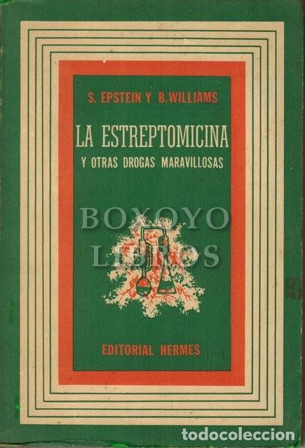 Libros de segunda mano: EPSTEIN, S. / WILLIAMS, B. La Estreptomicina y otras drogas maravillosas