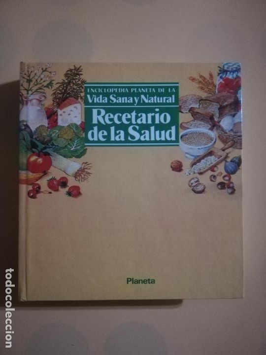 Second hand books: RECETARIO DE LA SALUD. ENCICLOPEDIA PLANETA DE LA VIDA SANA Y NATURAL, N&ordm; 4. 1984.