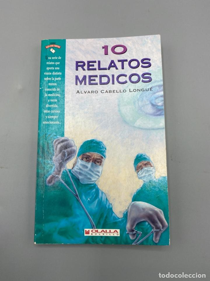 Libri di seconda mano: 10 RELATOS MEDICOS. ALVARO CABELLO LONGUE. MADRID, 1996. PAGS:165